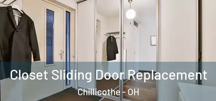 Closet Sliding Door Replacement Chillicothe - OH