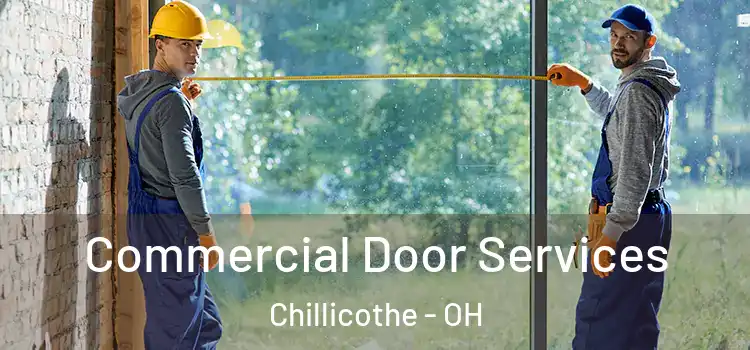 Commercial Door Services Chillicothe - OH