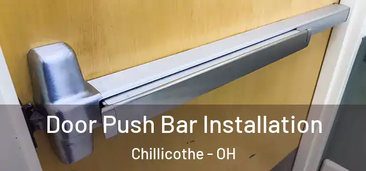 Door Push Bar Installation Chillicothe - OH