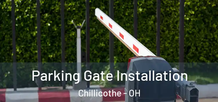 Parking Gate Installation Chillicothe - OH