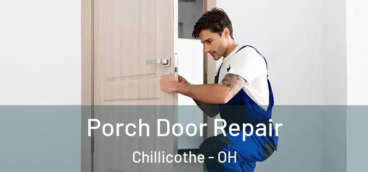  Porch Door Repair Chillicothe - OH