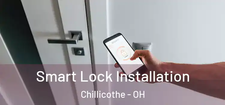 Smart Lock Installation Chillicothe - OH